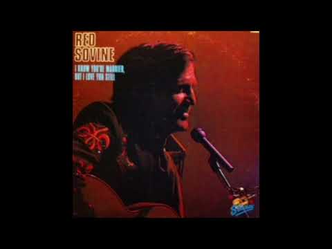 RED SOVINE - I KNOW YOU'RE STILL MARRIED BUT I LOVE YOU STILL 1970