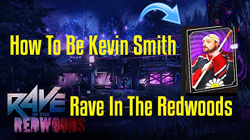 HOW TO BE "KEVIN SMITH" IN RAVE IN THE REDWOODS