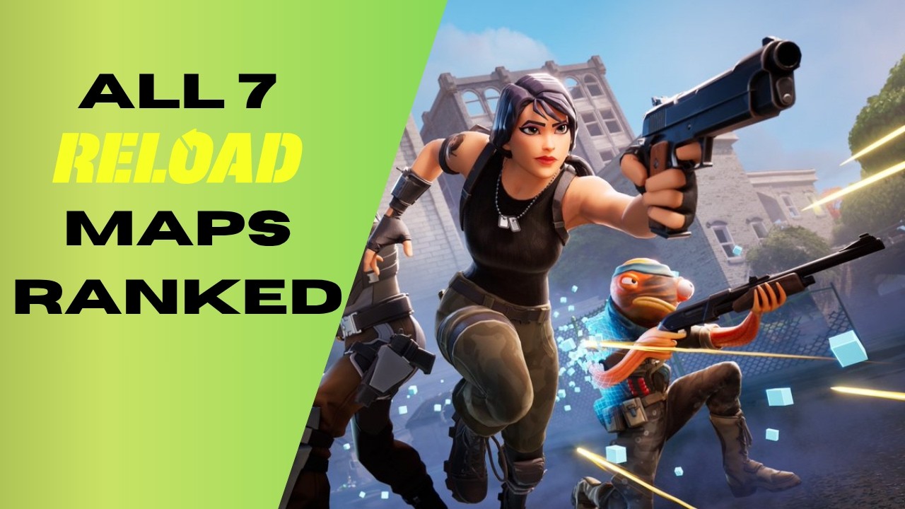 Reload Rank Map Ranking ALL 7 Reload Maps in Fortnite - YouTube