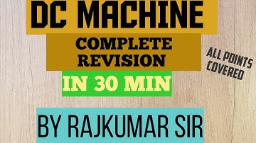 DC MACHINE COMPLTE REVISION BY RAJKUMAR SIR