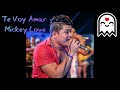 Mickey Love - Te Voy A Amar  Audio Oficial