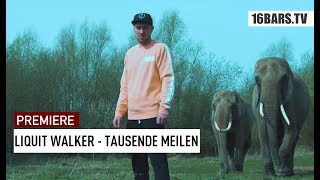 Liquit Walker - Tausende Meilen Prod. Jumpa Cuts Dj Danetic 16Bars.tv Premiere