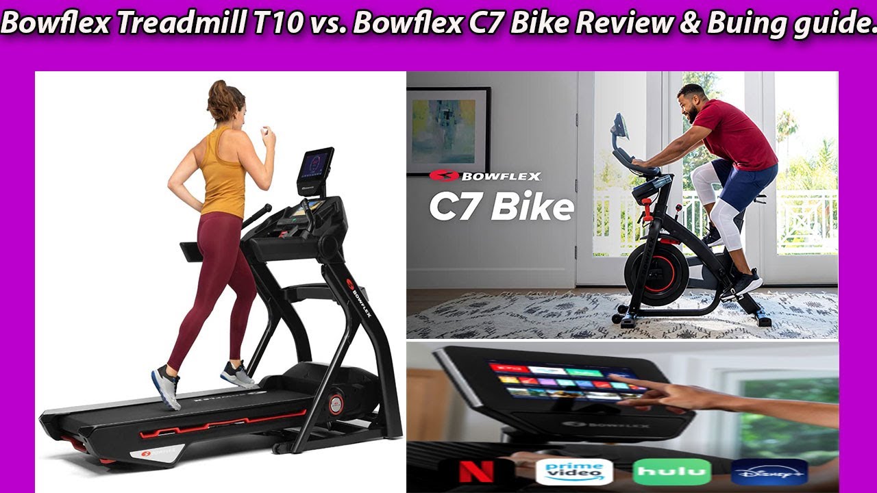 Bowflex Treadmill T10 vs Bowflex C7 Bike Review & Buing guide YouTube