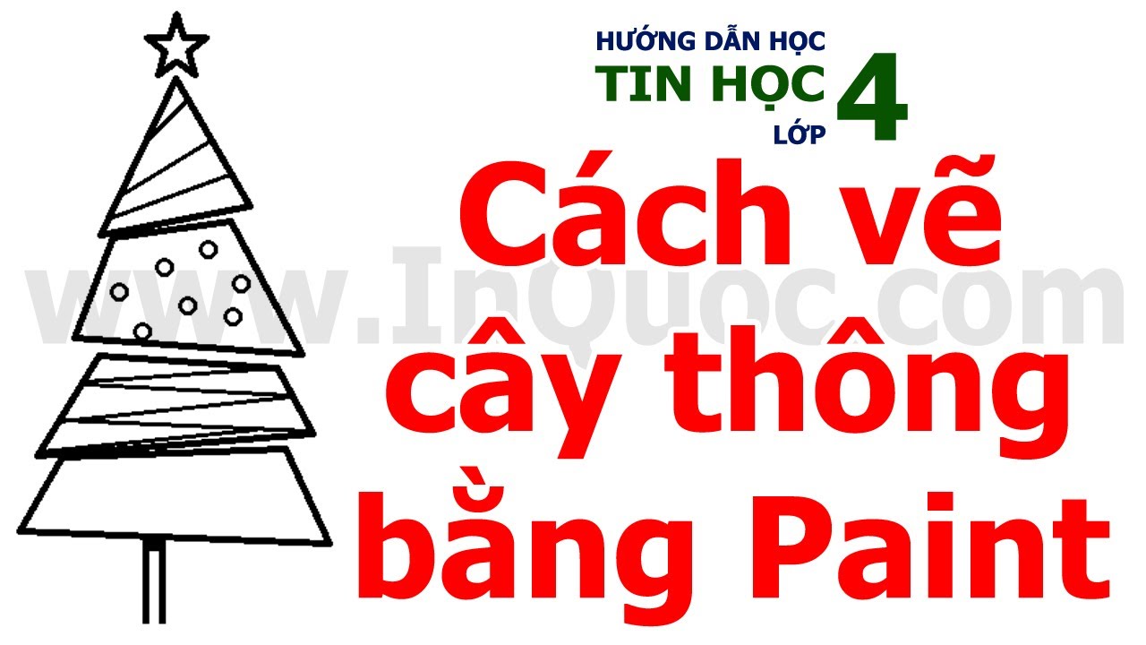 Hướng dẫn vẽ hình cây thông Noel bằng phần mềm Paint 🎄 Tin Học Lớp 4 🎄 Chủ đề 2 🎄 Bài 5