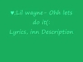Lil Wayne Oh Lets Do It Lyrics mp3