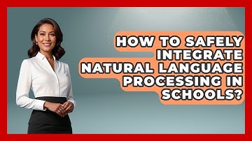 How To Safely Integrate Natural Language Processing In Schools? - Safe AI for The Classroom