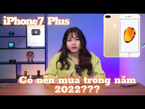 #1 iPhone 7 Plus có NÊN MUA trong 2022 không??? Mới Nhất