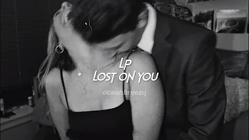 lp-lost on you (sped up+reverb)"let's raise a glass or two to all the things i've lost on you oh-oh"