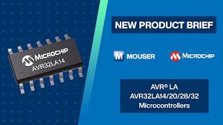 Microchip Technology AVR® LA AVR32LA14/20/28/32 Microcontrollers: New Product Brief