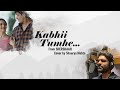 Kabhii tumhe  shershaah  shaurya mehta  cover with lyrics