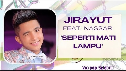 NASSAR FEAT JIRAYUT - SEPERTI MATI LAMPU
