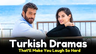Top 6 Turkish Dramas That'll Make You Laugh So Hard - Best Romantic Comedy Turkish Drama