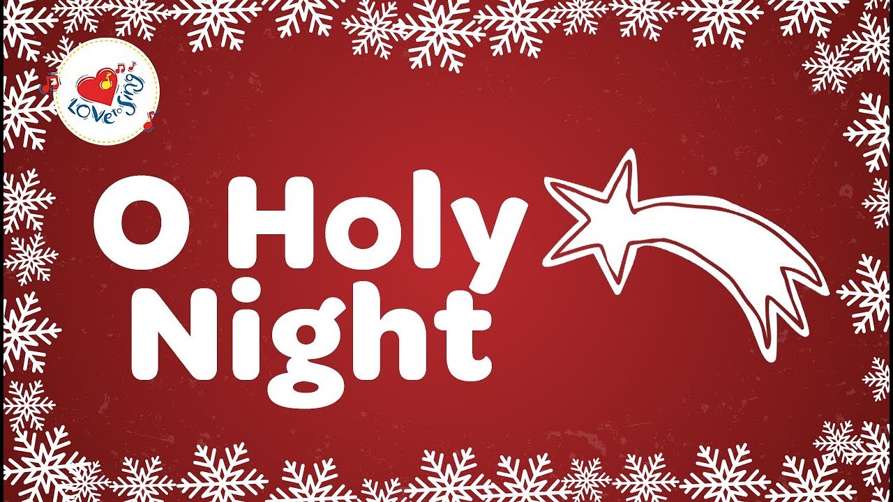 O Holy Night Printable Lyrics, Origins, and Video