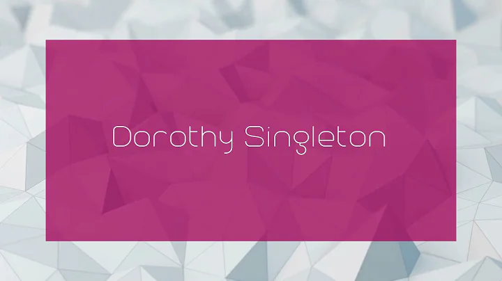 Dorothy Singleton - appearance