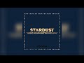 Stardust  music sounds better with you harshan remix