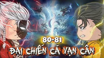 Tập 80-81 ( P2 ) Câu Cá Vạn Cân | NuNu Vietsub
