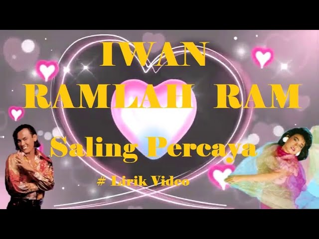 Iwan u0026 Ramlah Ram ~Saling Percaya ~Lirik class=