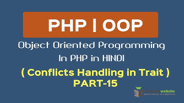 OOPS Concept in PHP in HINDI |  Conflict Handling in Trait | Trait Conflicts Handling | Part-15