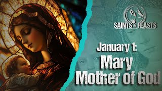 January 1 Mary, The Mother Of God