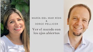 'Ver el Mundo con los Ojos Abiertos' junto a Jorge Pellicer y María del Mar Ríos