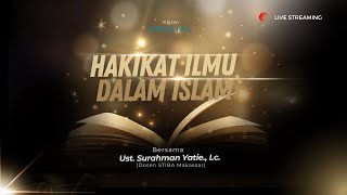 Kajian Spesial Malam Sabtu | Hakikat Ilmu dalam Islam