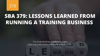 SBA 379: Lessons Learned From Running A Training Business