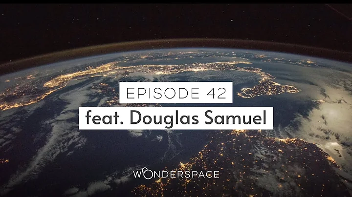 Wonderspace Episode 42: feat. Douglas Samuel