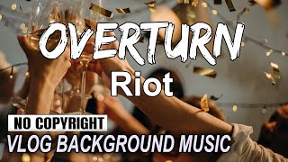 Overturn - Riot [Vlog No Copyright Music] Dance & Electronics Dark Background Music 2021