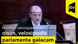 Razi Nurullayevnormal Velosiped Yolu Olsun, Velosipedlə Parlamentə Gələcəm