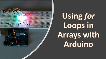 Using for Loops with Arrays in Arduino
