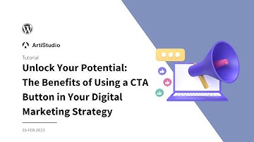 Unlock Your Potential: The Benefits of Using a CTA Button in Your Digital Marketing Strategy