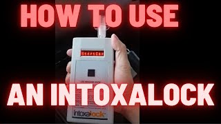 How to correctly use an Intoxalock breathalyzer