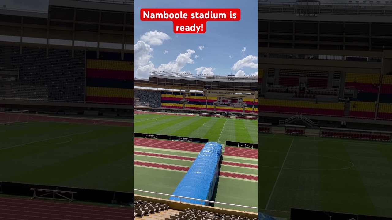 Namboole stadium is ready. 