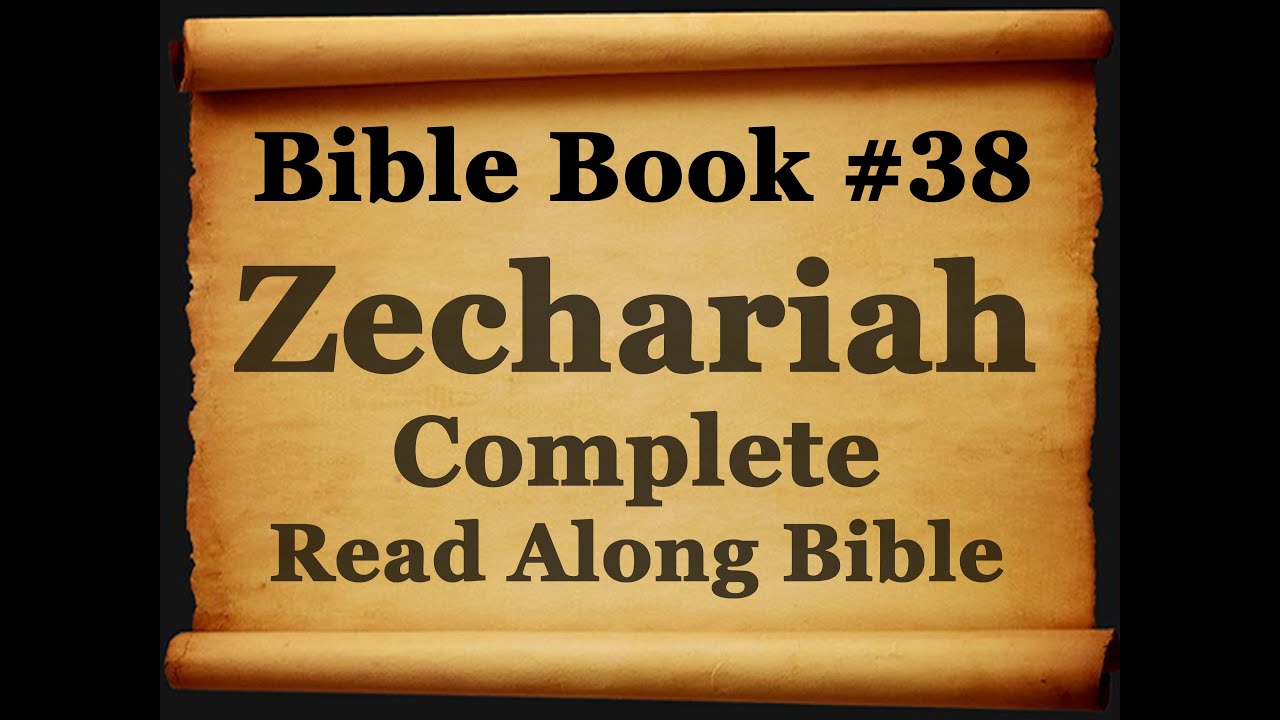 Bible Book 38. Zechariah Complete - King James 1611 Authorized Read ...