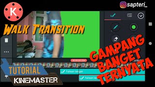 Tutorial Walk transiton di Kinemaster - Ternyata gampang! || TUTORIAL#3