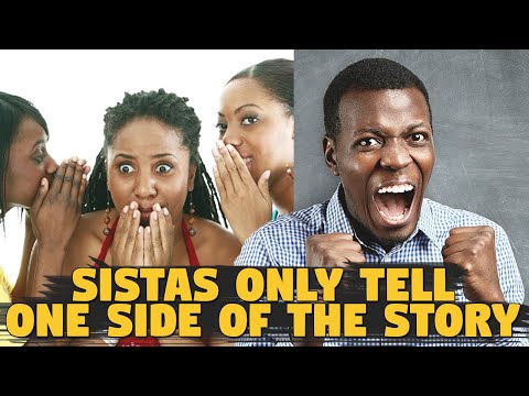 Sistas Only Tell One Side of the Story When They Break Up