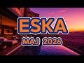 Eska Hity Maj 2026 🔥 Hot Radio Mix – ESKA Hity na Czasie