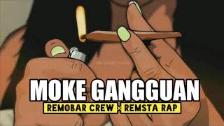 Download Lagu LAGU ACARA 2019 | MOKE GANGGUAN | REMOBAR CREW × REMSTA RAP | OFFICIAL VIDEO
