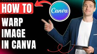 How to Warp Image in Canva Easily 2026