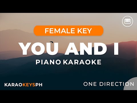 You and I - One Direction (Female Key 