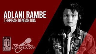 Adlani Rambe - Terpisah Dengan Doa ( Karaoke Video)