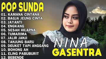ΝΙΝΑ - KAMANA CINTANA, BAGJA JEUNG CINTA, JAYANTI - POP SUNDA GASENTRA PAJAMPANGAN TERPOPULER 2025