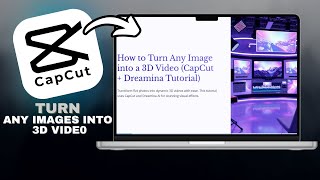 How To Transform Any Image into 3D Video with CapCut & Dreamina in SECONDS!