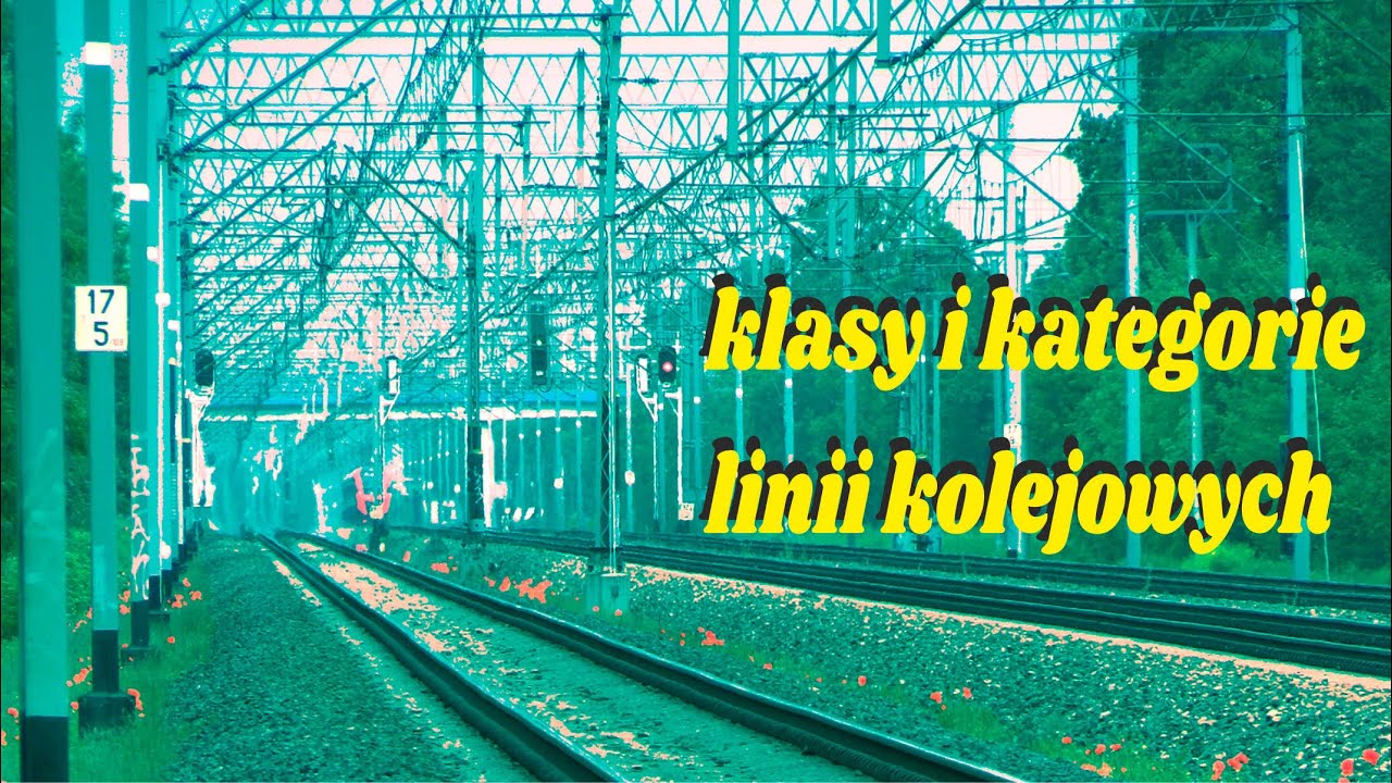 Parę słów o… ODCINEK 127 – KLASY I KATEGORIE LINII KOLEJOWYCH #kolej