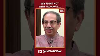 Uddhav Thackeray Says 'Fight Not With Devendra, Fight Against Dictator Sitting In Delhi'|India Today