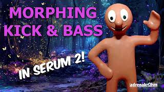 Creating a Morphable Kick & Bass in Serum 2 @adrenakrohm