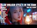 ALAN WALKER STYLE X IN THE RAIN || DEARLY || NEW FULL ALBUM 2026