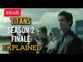 TiTans SeaSon 2 FinAle || NigHtWinG || ExpLaiNeD in HinDi