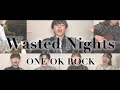 Wasted Nights／ONE OK ROCK  - Covered by sinfonia