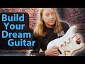 The easy way to build your dream guitar